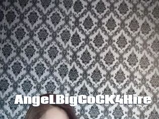 AngeLBigCoCK4Hire