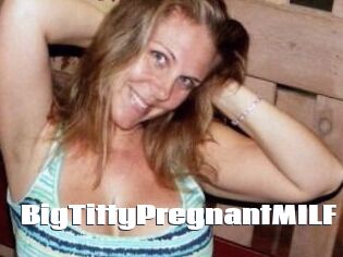 BigTittyPregnantMILF