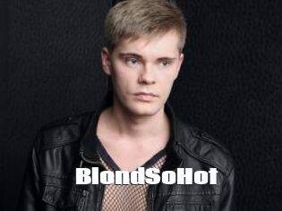 BlondSoHot