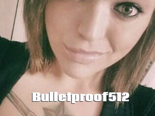 Bulletproof512