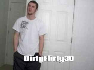 DirtyFlirty30