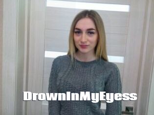 DrownInMyEyess