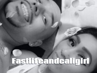 Fastlifeandcaligirl
