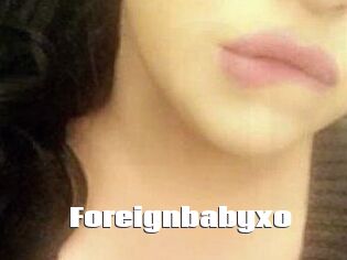 Foreignbabyxo