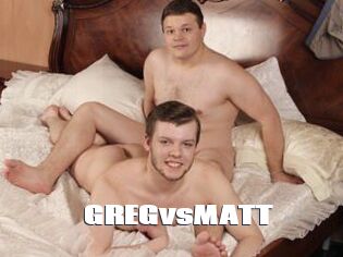 GREGvsMATT