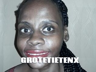 GROTETIETENX