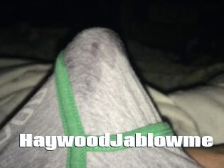 HaywoodJablowme