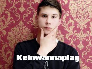 Keinwannaplay