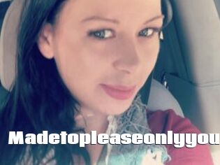 Madetopleaseonlyyou