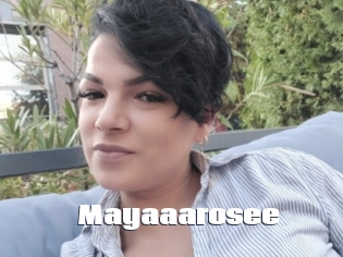 Mayaaarosee