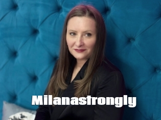 Milanastrongly