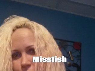 Misstish