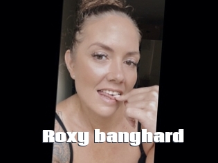 Roxy_banghard