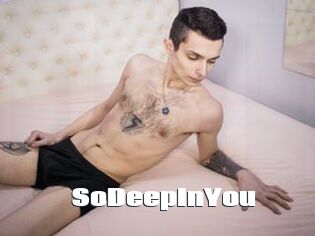 SoDeepInYou