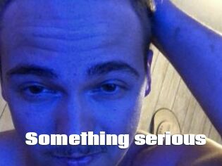 Something_serious
