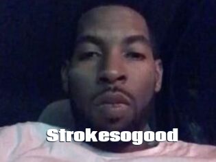 Strokesogood