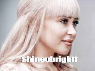 Shineubrightt