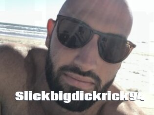 Slickbigdickrick94