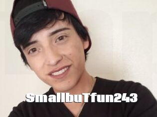 SmallbuTfun243