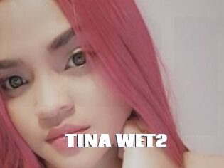 TINA_WET2