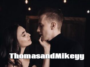 ThomasandMikeyy