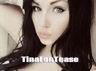 TinaFonTease