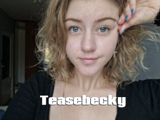 Teasebecky