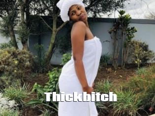 Thickbitch