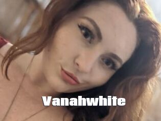 Vanahwhite