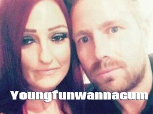 Youngfunwannacum