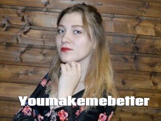 Youmakemebetter